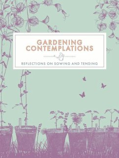 Gardening Contemplations: Reflections on Sowing and Tending - Trigger Publishing