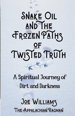 Snake Oil and the Frozen Paths of Twisted Truth - Williams, Joseph