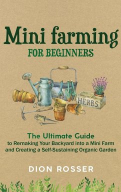 Mini Farming for Beginners - Rosser, Dion