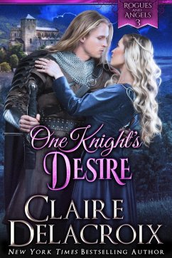 One Knight's Desire (Rogues & Angels, #3) (eBook, ePUB) - Delacroix, Claire