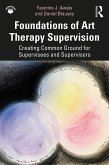 Foundations of Art Therapy Supervision (eBook, ePUB)