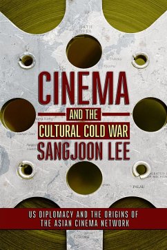 Cinema and the Cultural Cold War - Lee, Sangjoon