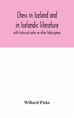 Chess in Iceland and in Icelandic literature - Fiske, Willard