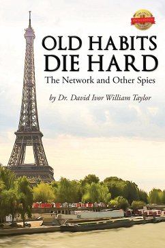 Old Habits Die Hard: The Network and Other Spies - Taylor, David Ivor William