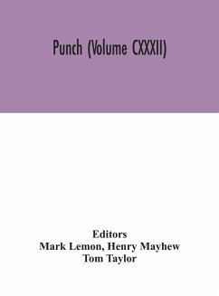 Punch (Volume CXXXII) - Mayhew, Henry