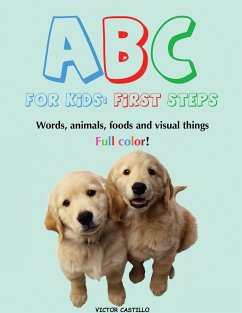 ABC For Kids (Words, animals, foods and visual things). - Castillo, Victor I.