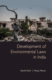 Development of Environmental Laws in India - Kohli, Kanchi; Menon, Manju