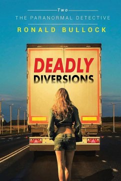 Deadly Diversions Two: The Paranormal Detective - Bullock, Ronald