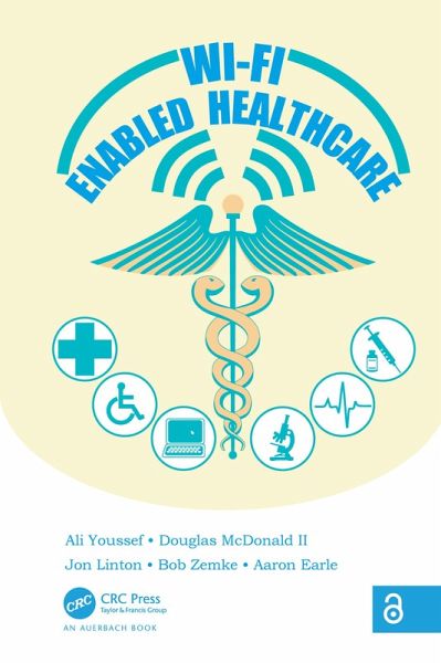 Wi-Fi Enabled Healthcare (eBook, ePUB) Wi-Fi Enabled Healthcare (eBook, ePUB)
