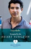 Tempted By The Heart Surgeon (Mills & Boon Medical) (eBook, ePUB)