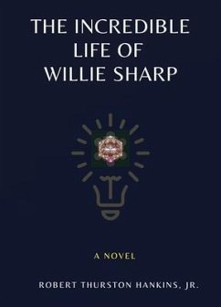 The Incredible Life of Willie Sharp (eBook, ePUB) - Hankins, Robert Thurston
