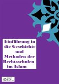 Einführung in die Geschichte und Methoden der Rechtsschulen im Islam (eBook, ePUB)