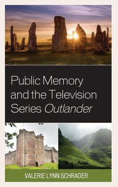 Public Memory and the Television Series Outlander - Schrader, Valerie Lynn