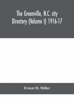 The Greenville, N.C. city directory (Volume I) 1916-17 - H. Miller, Ernest