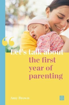 Let's talk about the first year of parenting - Brown, Amy