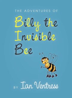 The adventures of Billy the Invisible Bee - Ventress, Ian