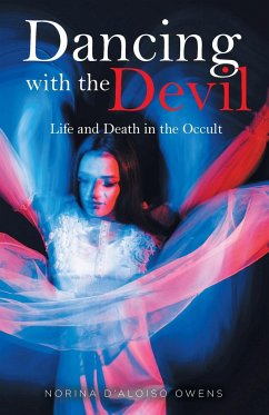 Dancing with the Devil: Life and Death in the Occult - Owens, Norina D'Aloiso