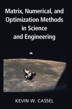 Matrix, Numerical, and Optimization Methods in Science and Engineering - Cassel, Kevin W. (Illinois Institute of Technology)