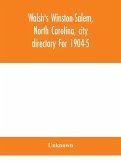 Walsh's Winston-Salem, North Carolina, city directory For 1904-5