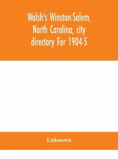 Walsh's Winston-Salem, North Carolina, city directory For 1904-5 - Unknown