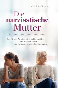 Die narzisstische Mutter - Sommer, Charlotte