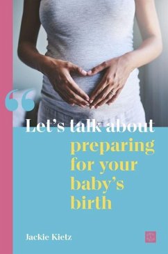 Let's Talk about Preparing for Your Baby's Birth - Kietz, Jackie