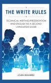 The Write Rules: Technical Writing/Presentation and English as a Second Language Guide (eBook, ePUB)