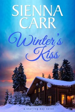 Winter's Kiss (Starling Bay, #1) (eBook, ePUB) - Carr, Sienna