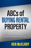 ABC's of Buying a Rental Property: How You Can Achieve Financial Freedom in Five Years (eBook, ePUB) ABC's of Buying a Rental Property: How You Can Achieve Financial Freedom in Five Years (eBook, ePUB)