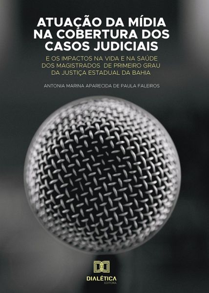 Atuação da Mídia na Cobertura dos Casos Judiciais (eBook, ePUB) Atuação da Mídia na Cobertura dos Casos Judiciais (eBook, ePUB)