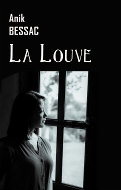 La Louve (eBook, ePUB) - Bessac, Anik