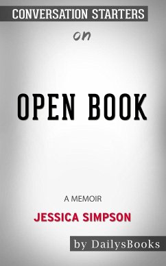 Open Book: A Memoir by Jessica Simpson: Conversation Starters (eBook, ePUB) - dailyBooks