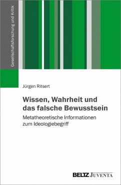 Wissen, Wahrheit und das falsche Bewusstsein (eBook, PDF) - Ritsert, Jürgen