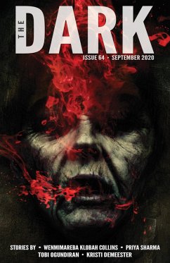The Dark Issue 64 (eBook, ePUB) - Collins, Wenmimareba Klobah; Sharma, Priya; Ogundiran, Tobi; Demeester, Kristi