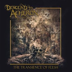 The Transience Of Flesh - Descend To Acheron