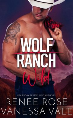 Wild (Wolf Ranch, #2) (eBook, ePUB) - Rose, Renee; Vale, Vanessa