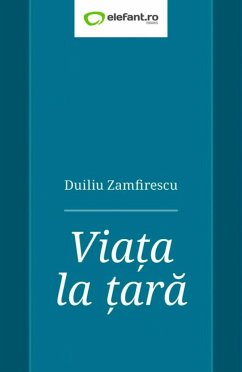 Viața la țară (eBook, ePUB) - Zamfirescu, Duiliu