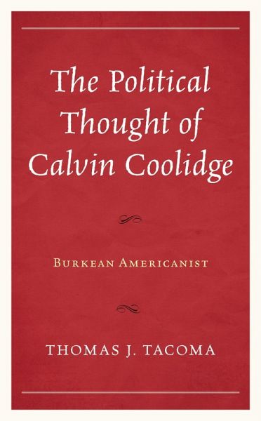 The Political Thought of Calvin Coolidge (eBook, ePUB)