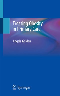 Treating Obesity in Primary Care (eBook, PDF) - Golden, Angela