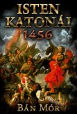 Isten katonái - 1456 (eBook, ePUB)