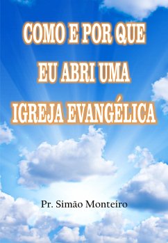 Como e por que eu abri uma igreja evangélica (eBook, ePUB) - Monteiro, Pr. Simão