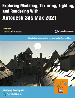 Exploring Modeling, Texturing, Lighting, and Rendering With Autodesk 3ds Max 2021, 3rd Edition (eBook, ePUB) - Mamgain, Pradeep