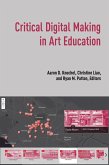 Critical Digital Making in Art Education (eBook, ePUB)