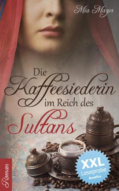 Die Kaffeesiederin im Reich des Sultans - XXL Leseprobe (eBook, ePUB) - Mazur, Mia