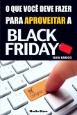 O que você deve fazer para aproveitar a black friday (eBook, ePUB)