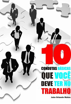 10 Condutas básicas que você deve ter no trabalho (eBook, ePUB) - Orlando Matos, João