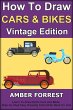 How To Draw Cars and Bikes : Vintage... - Bild 1