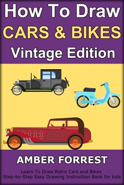 How To Draw Cars and Bikes : Vintage Edition (eBook, ePUB) - Forrest, Amber