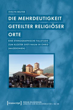 Die Mehrdeutigkeit geteilter religiöser Orte (eBook, PDF) - Reuter, Evelyn