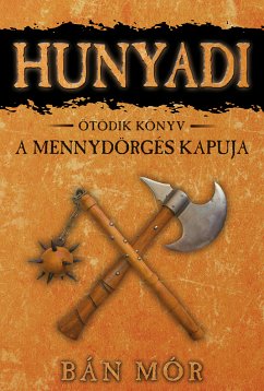 Hunyadi - A Mennydörgés kapuja (eBook, ePUB) - Bán, Mór